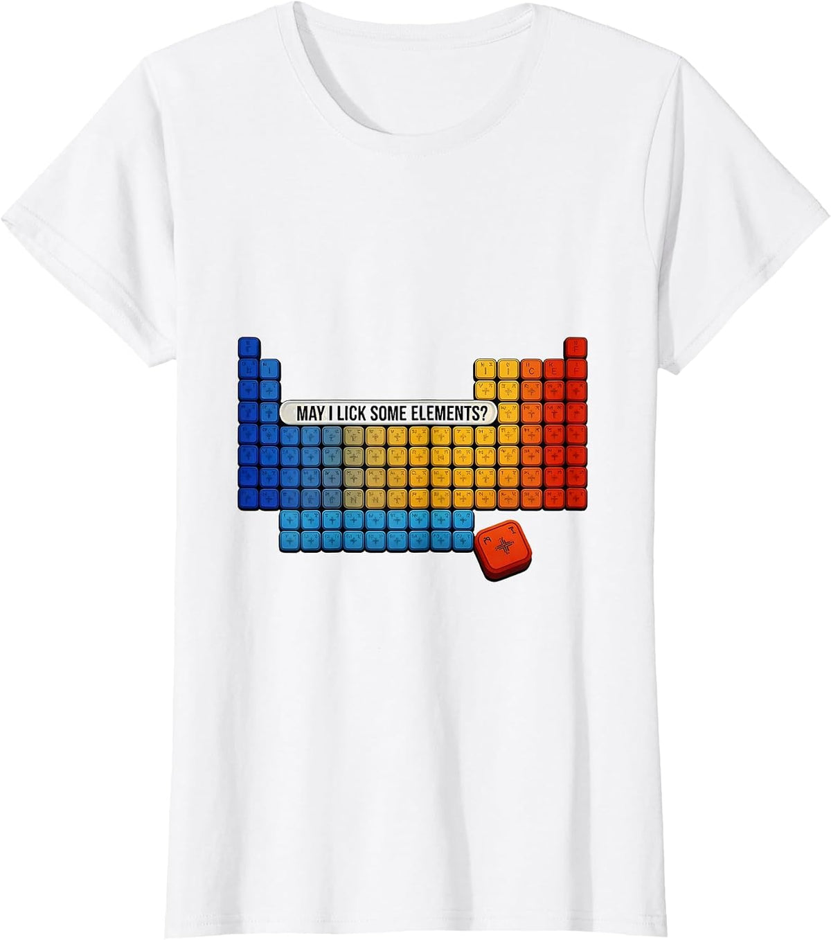May I Lick Some Elements Funny Periodic Table Science T-Shirt - White