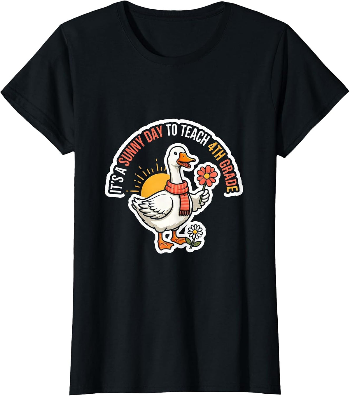 It's A Sunny Day To Teach 4th Grade Funny Goose Teacher Back T-Shirt - Black