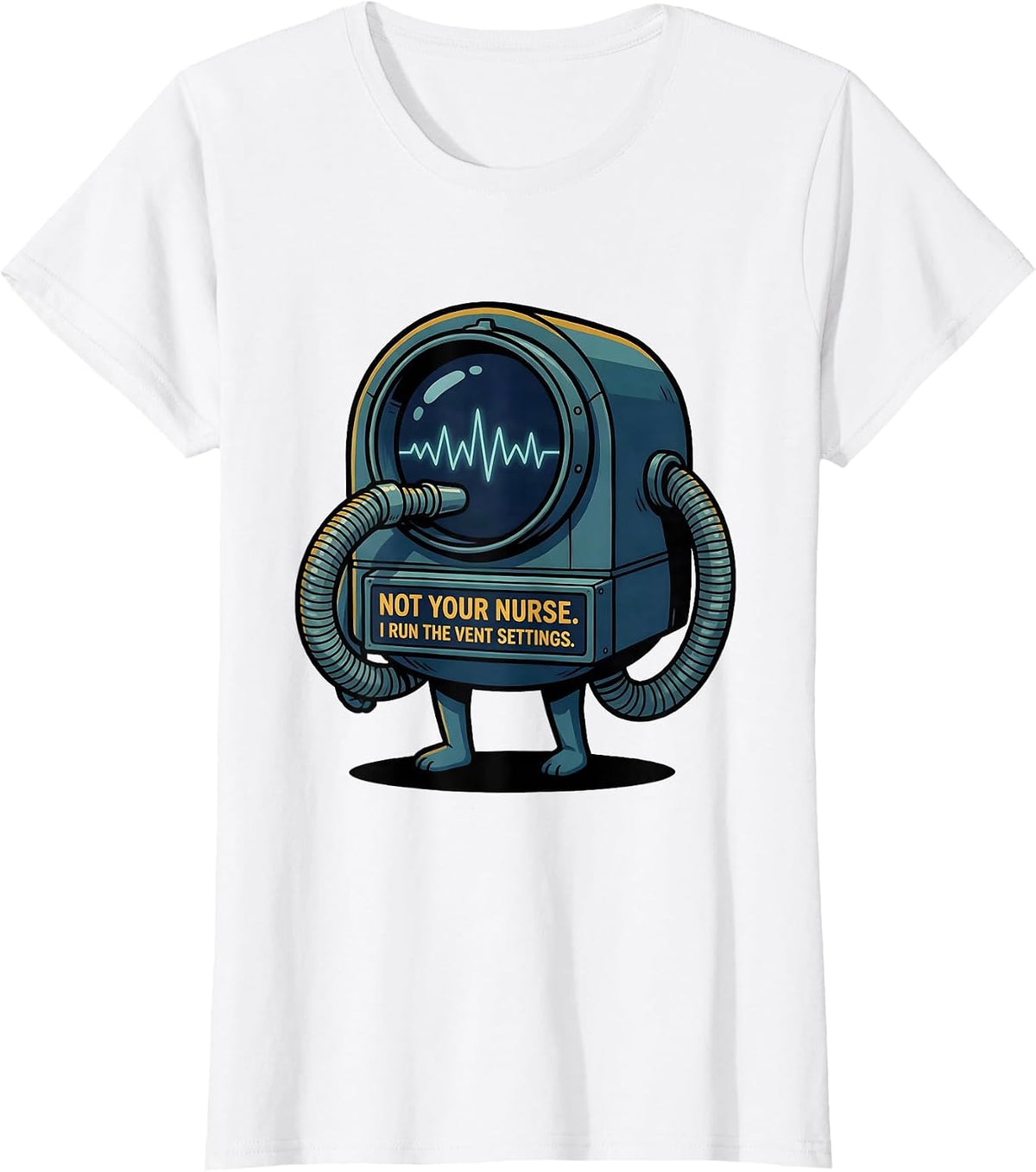 Not Your Nurse I Run The Vent Settings Funny Respiratory T-Shirt - White