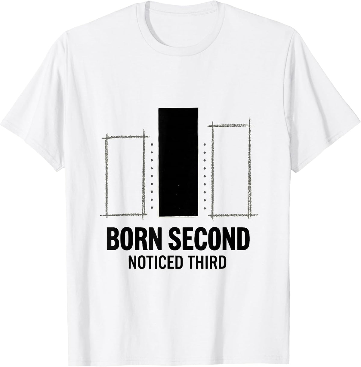 Men's Born Second Noticed Third Funny Middle Child Day Teacher T-Shirt - White