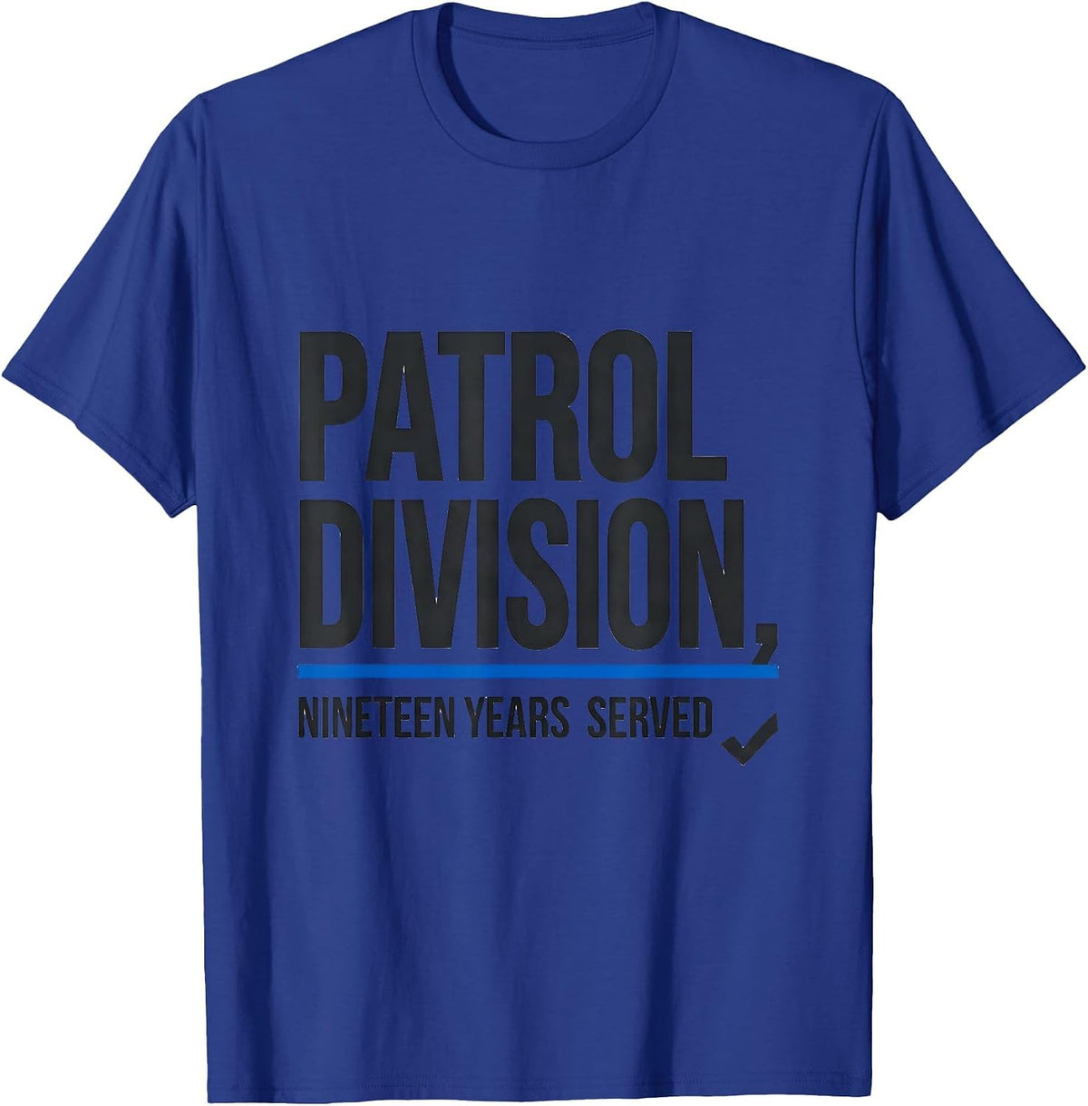 Patrol Division Nineteen Years Served Police Supporter T-Shirt - Royal Blue