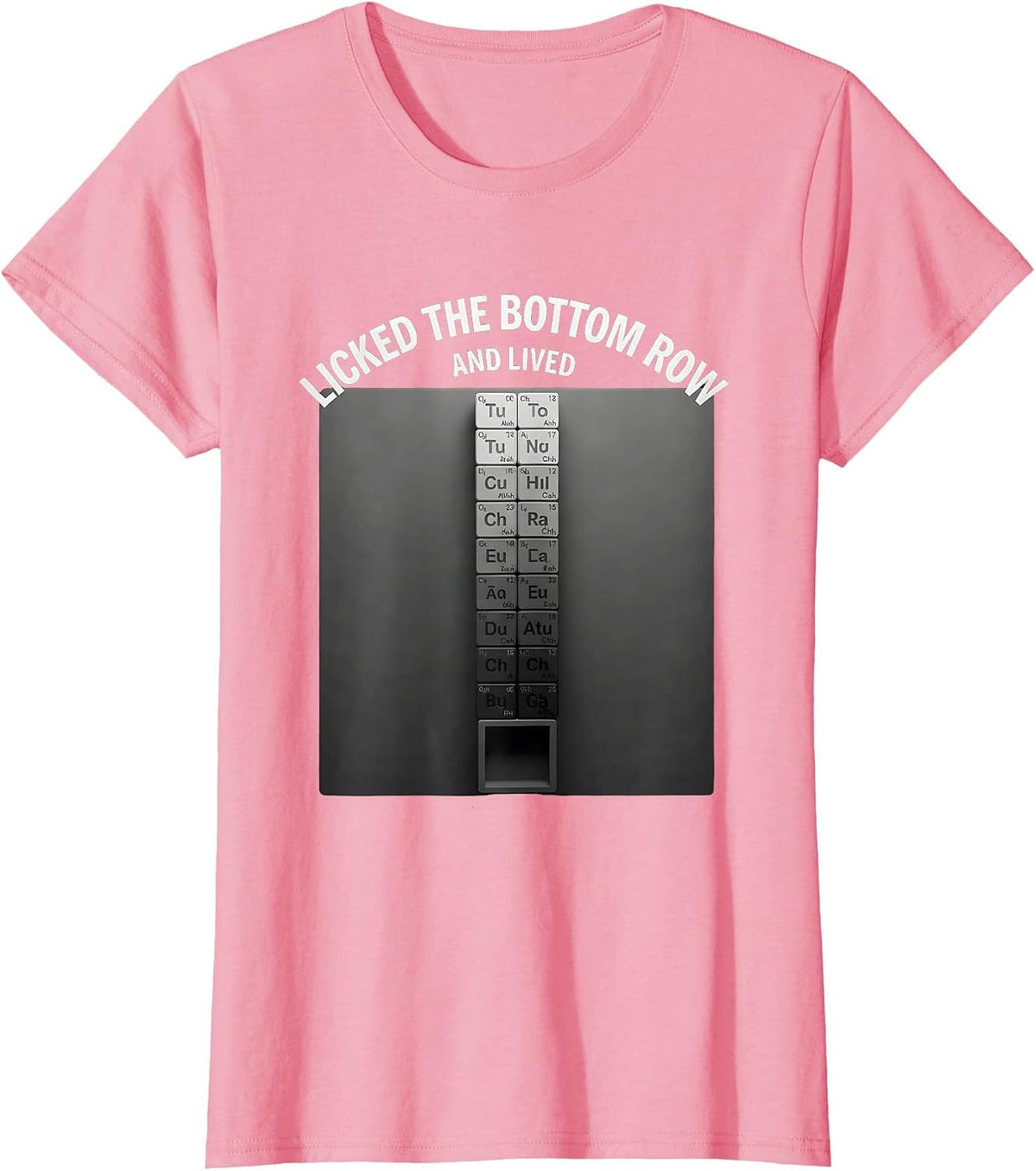 Women's Licked The Bottom Row And Lived Funny Periodic Table Science T-Shirt - Pink