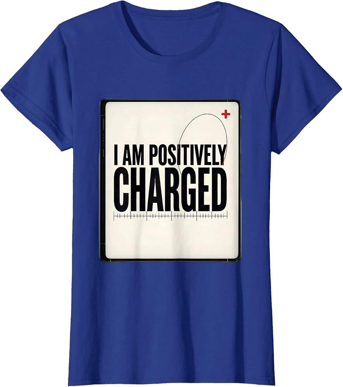 Women's I Am Positively Charged Funny Science Nerd Periodic Table T-Shirt - Royal Blue