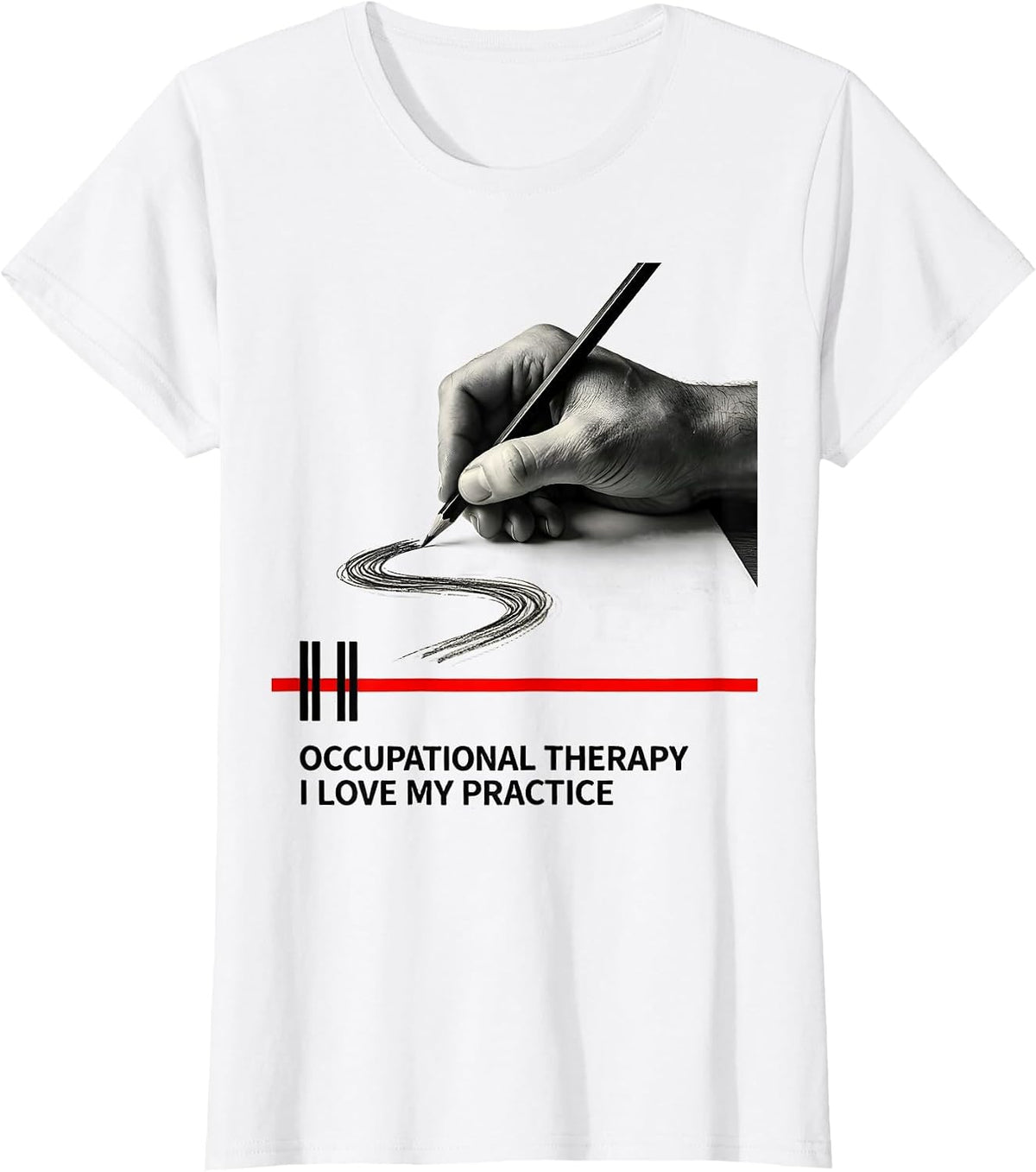 Women's Occupational Therapy I Love My Practice Funny T-Shirt - White