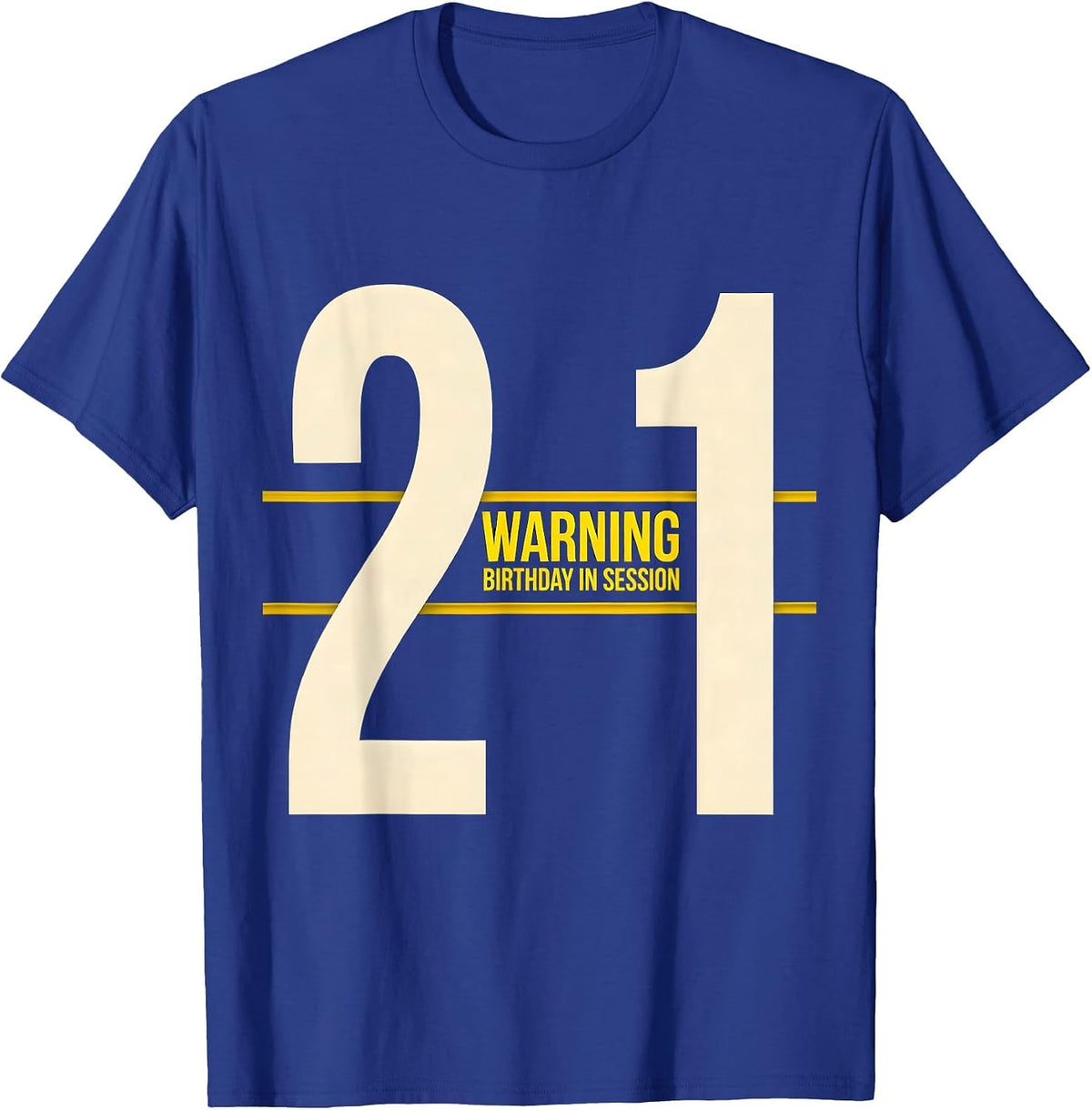 Men's Warning 21st Birthday In Session Funny Milestone Age Humor T-Shirt - Royal Blue