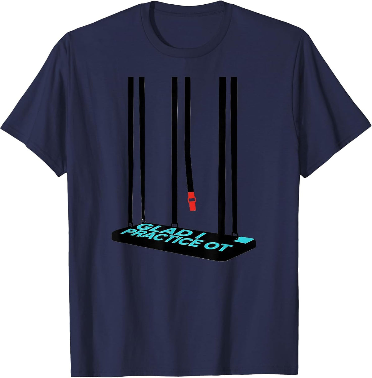 Men's Glad I Practice OT Funny Occupational Therapy Humor T-Shirt - Navy Blue