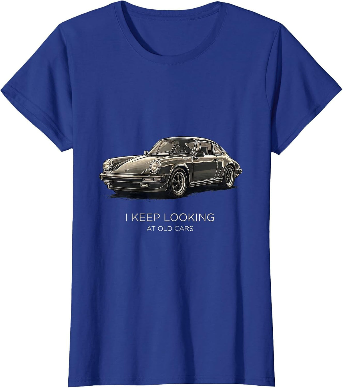 Women's I Keep Looking At Old Cars Funny Grandpa Classic Car Guy T-Shirt - Royal Blue