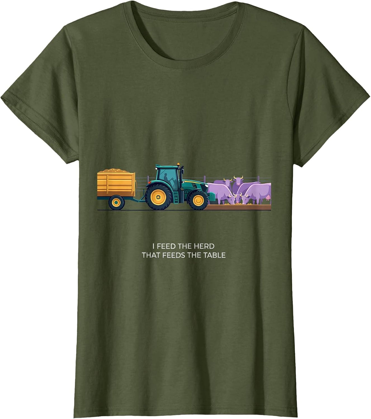 I Feed The Herd That Feeds The Table Funny Farmer Tractor T-Shirt - Olive Green