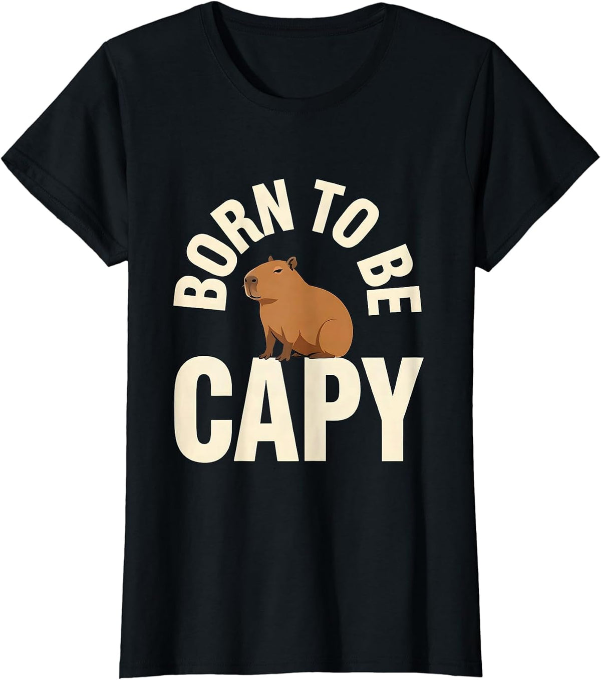 Women's Born To Be Capy Funny Capybara Meme Animal Humor T-Shirt - Black