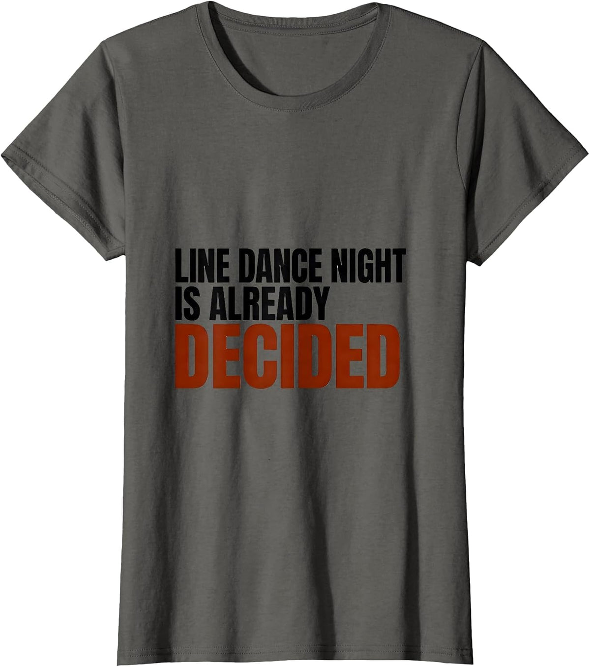 Women's Line Dance Night Is Already Decided Funny Line Dance Group T-Shirt - Asphalt Grey