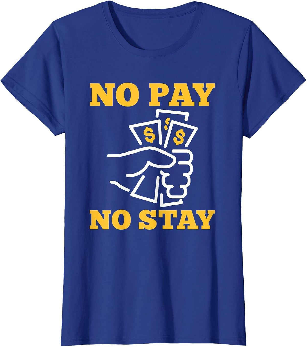 No Pay No Stay Funny Landlord Property Manager T-Shirt - Royal Blue