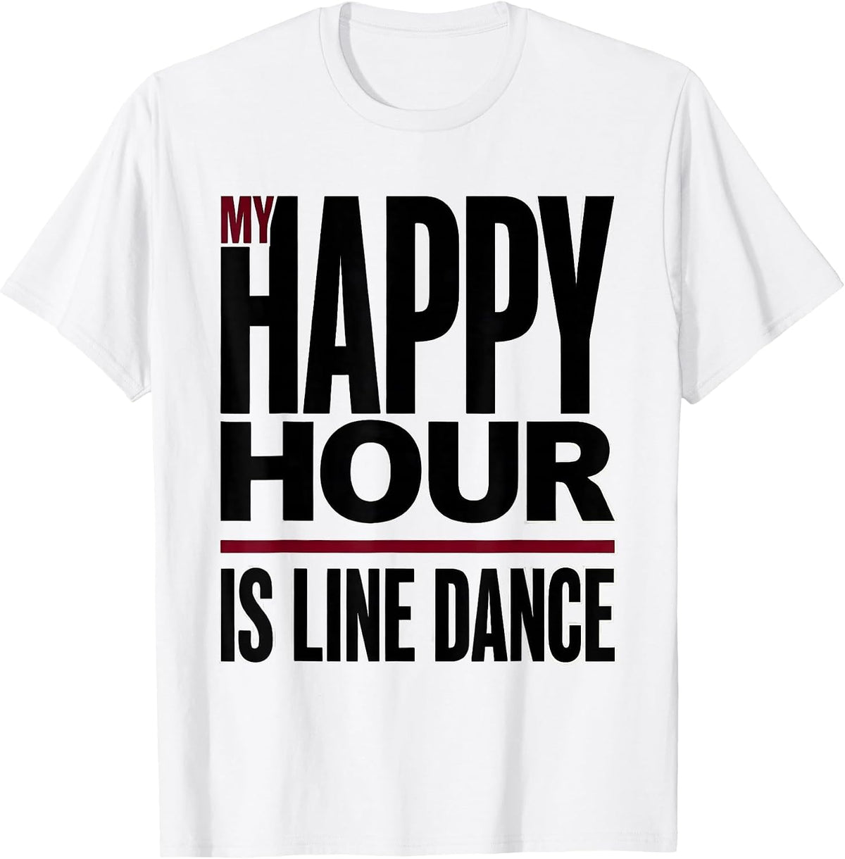 Men's My Happy Hour Is Line Dance Funny Line Dance Group Humor T-Shirt - White