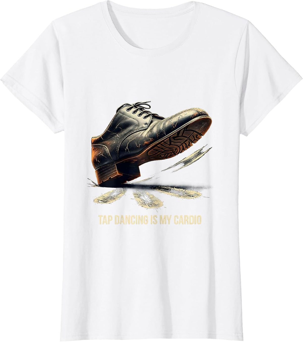 Women's Tap Dancing Is My Cardio Funny Dancer Humor Gift T-Shirt - White
