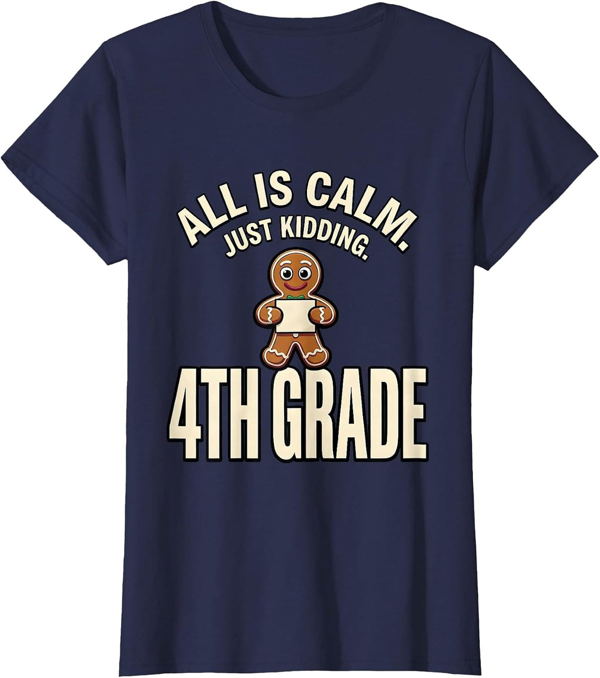 Women's All Is Calm Just Kidding 4th Grade Funny Teacher Christmas T-Shirt - Navy Blue
