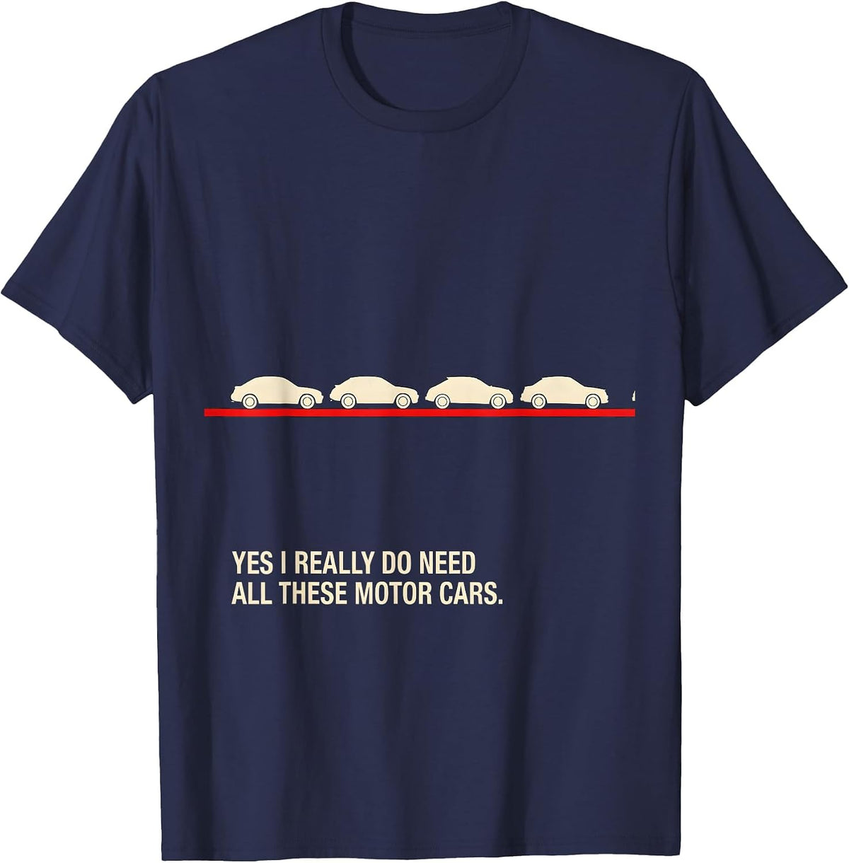 Men's Yes I Really Do Need All These Motor Cars Funny T-Shirt - Navy Blue