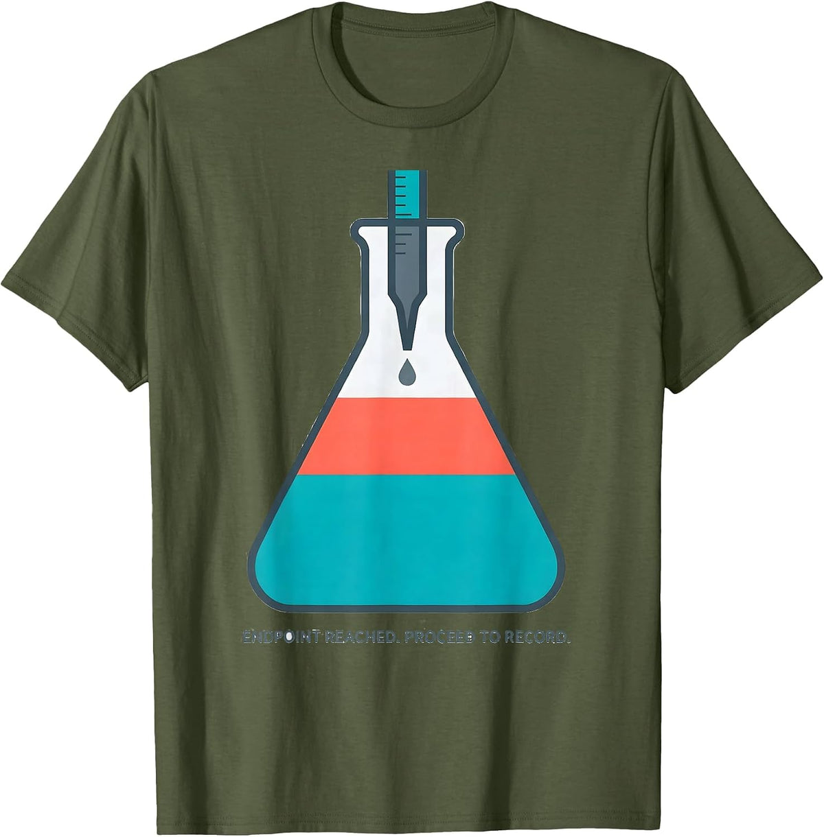 Endpoint Reached Proceed To Record Funny Chemistry Pun T-Shirt - Olive Green
