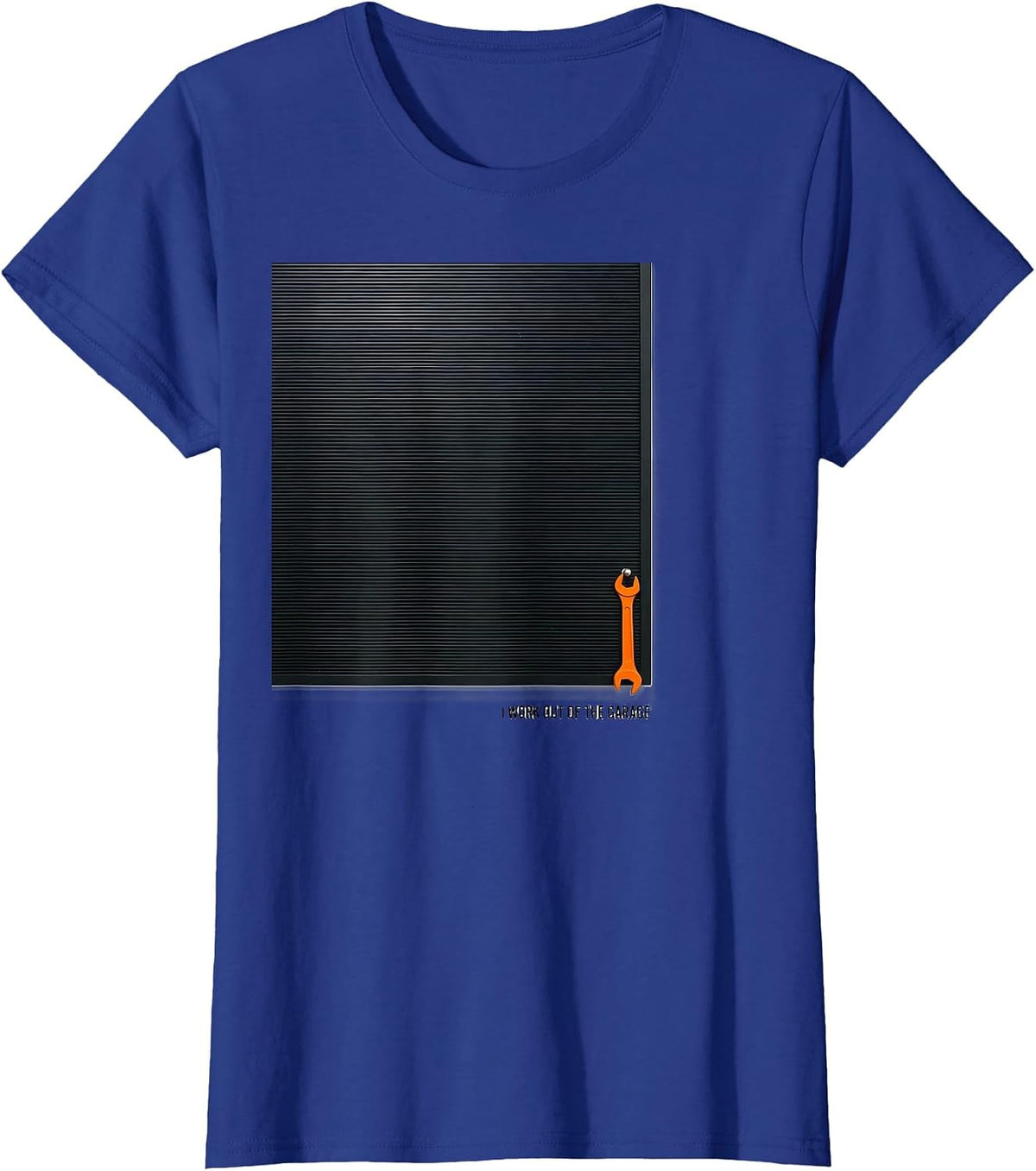 Women's I Work Out Of The Garage Funny Mechanic Car Guy Dad T-Shirt - Royal Blue