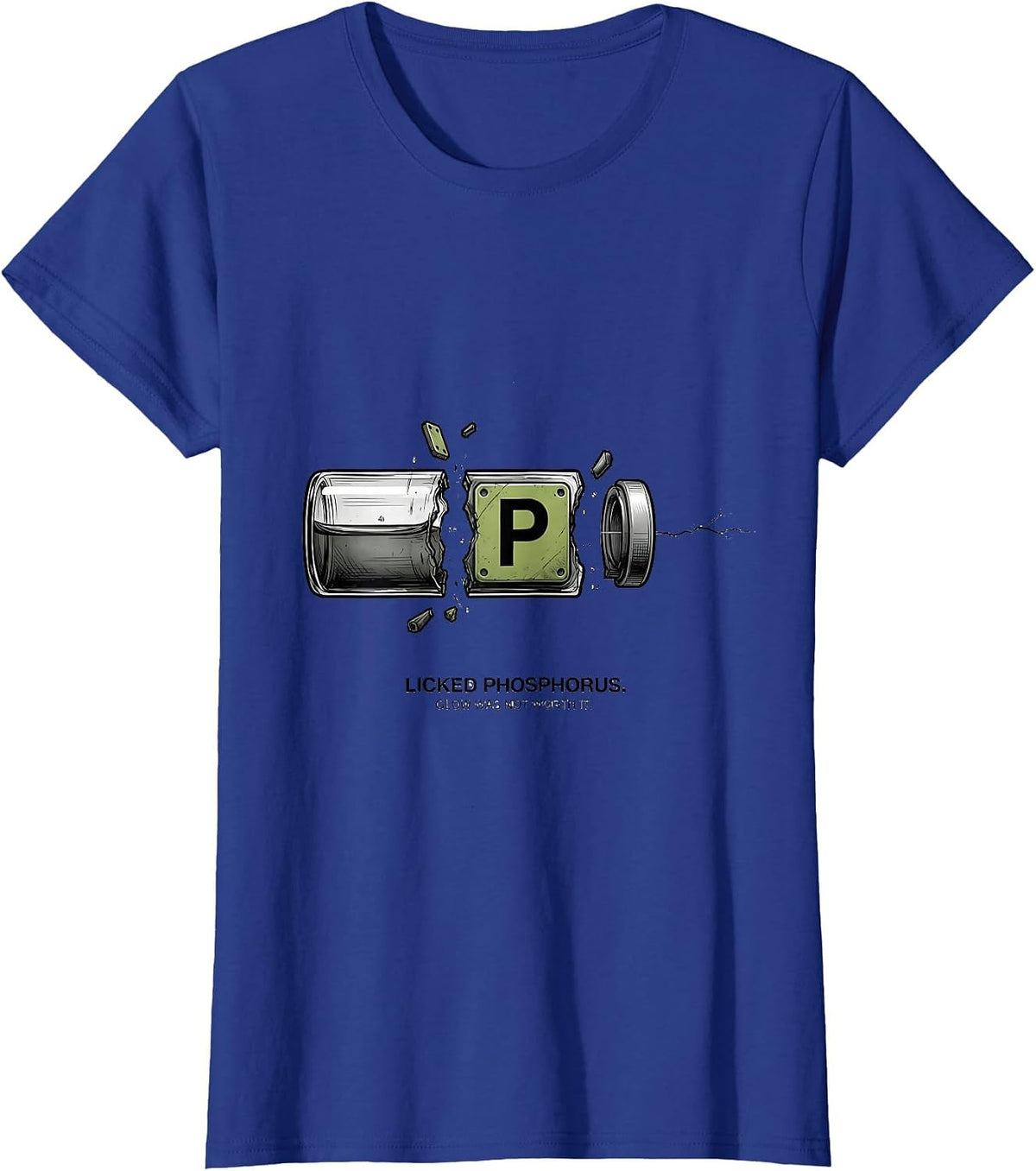 Women's Licked Phosphorus Glow Was Not Worth It Funny Teacher T-Shirt - Royal Blue