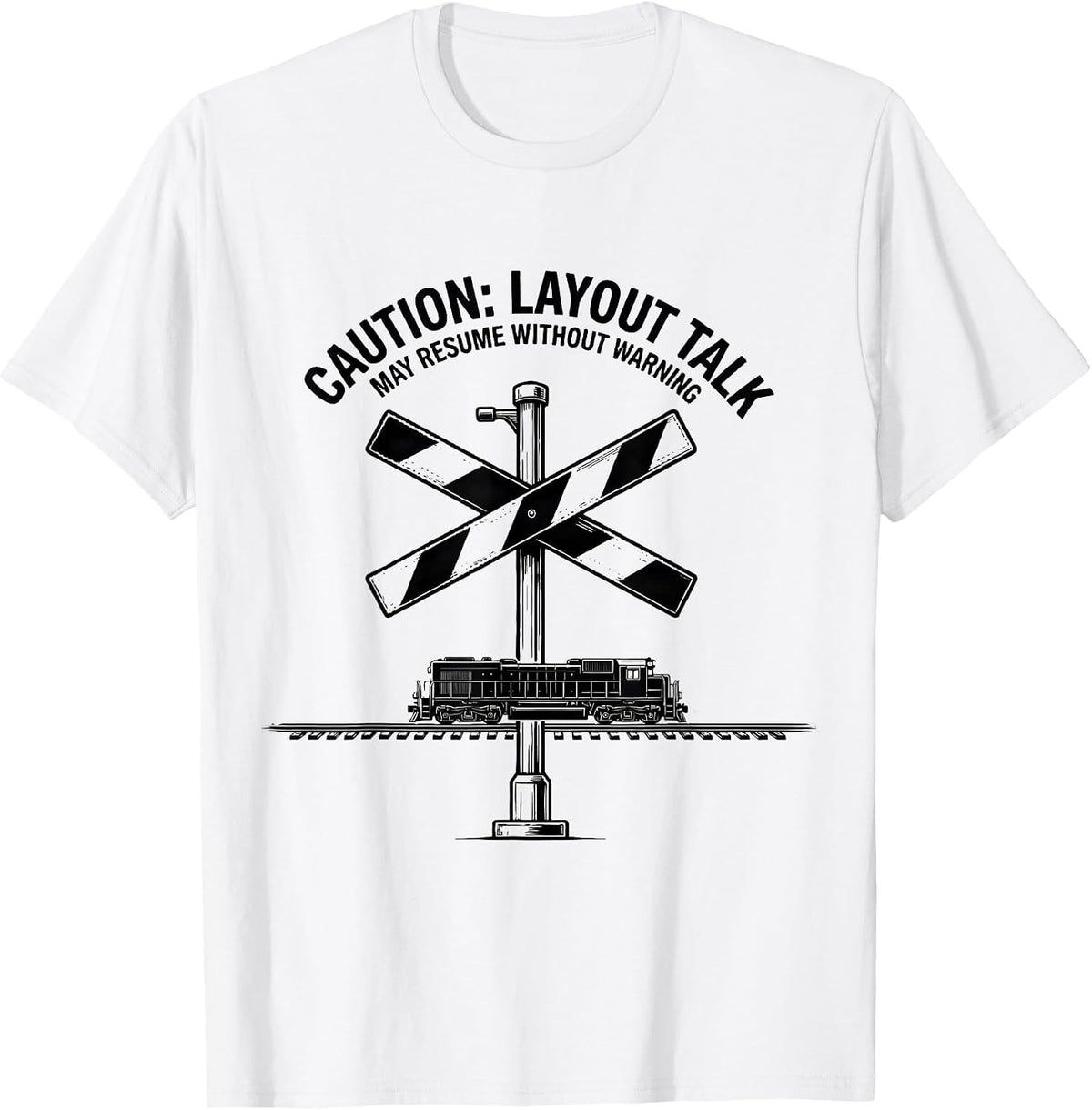 Men's Caution: Layout Talk May Resume Without Warning Train T-Shirt - White