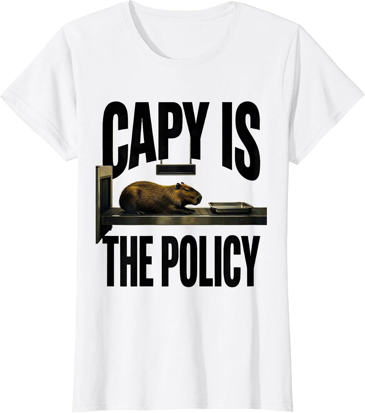 Women's Capy Is The Policy Funny Capybara Meme Animal Lover Humor T-Shirt - White