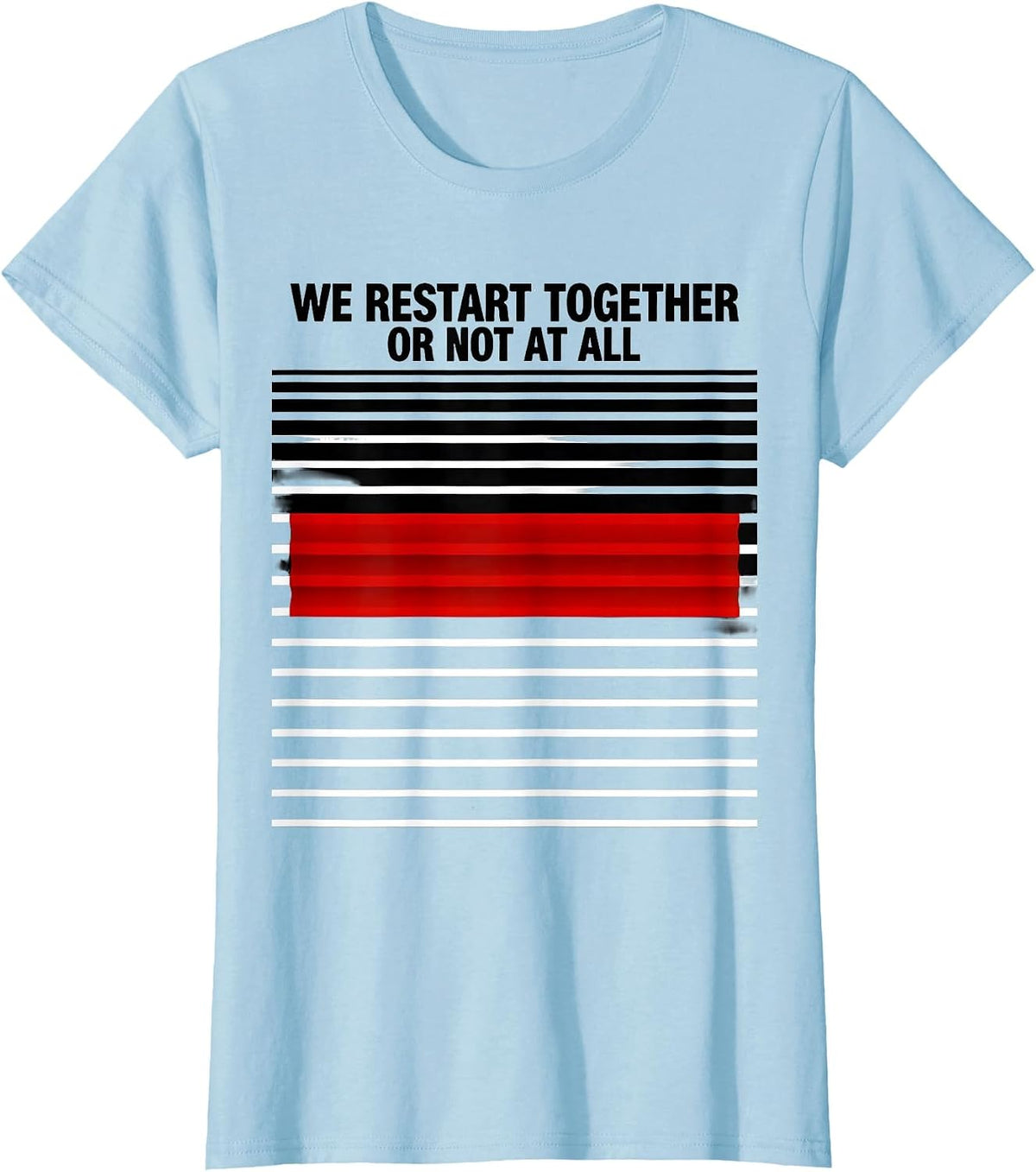 Women's We Restart Together Or Not At All Funny Line Dance Group T-Shirt - Baby Blue