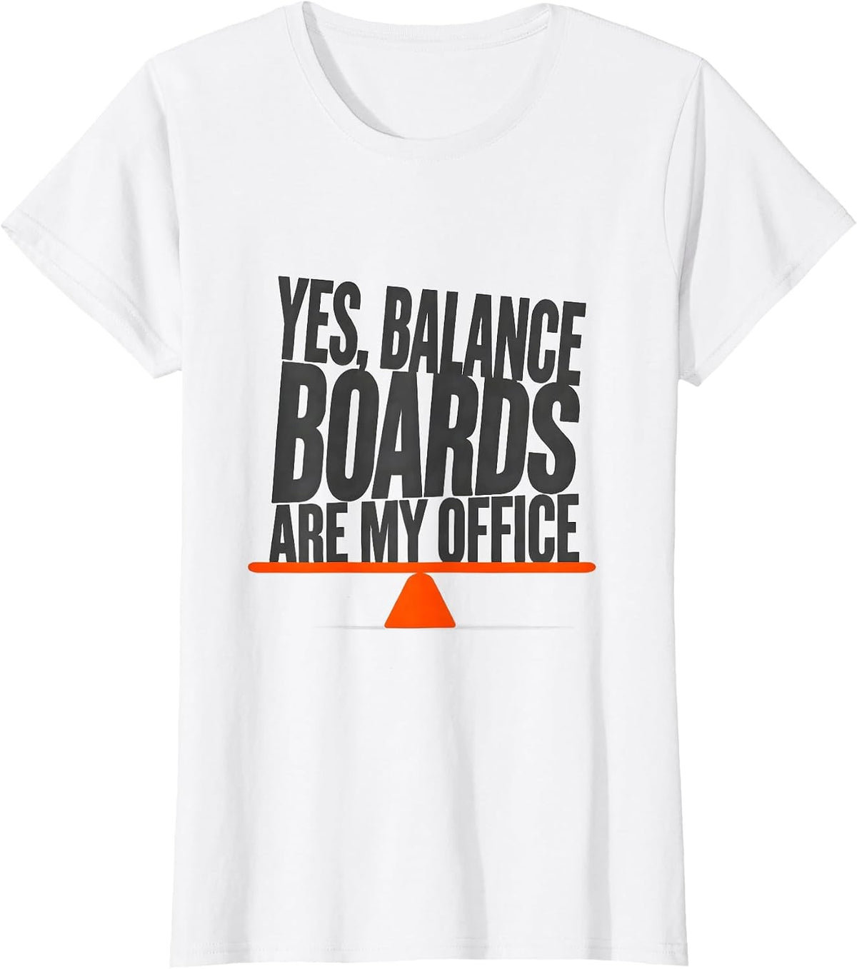 Yes, Balance Boards Are My Office Funny Occupational Therapy T-Shirt - White