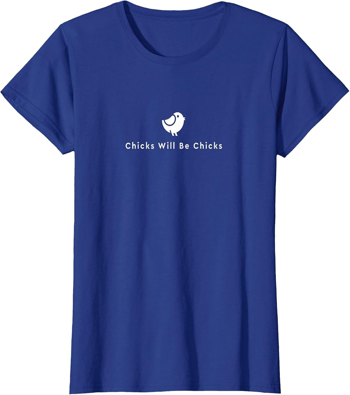 Chicks Become Chicks Minimal. T-Shirt - Royal Blue