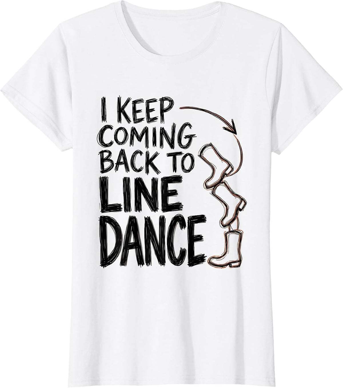 Women's I Keep Coming Back To Line Dance Funny Line Dancer Gift T-Shirt - White