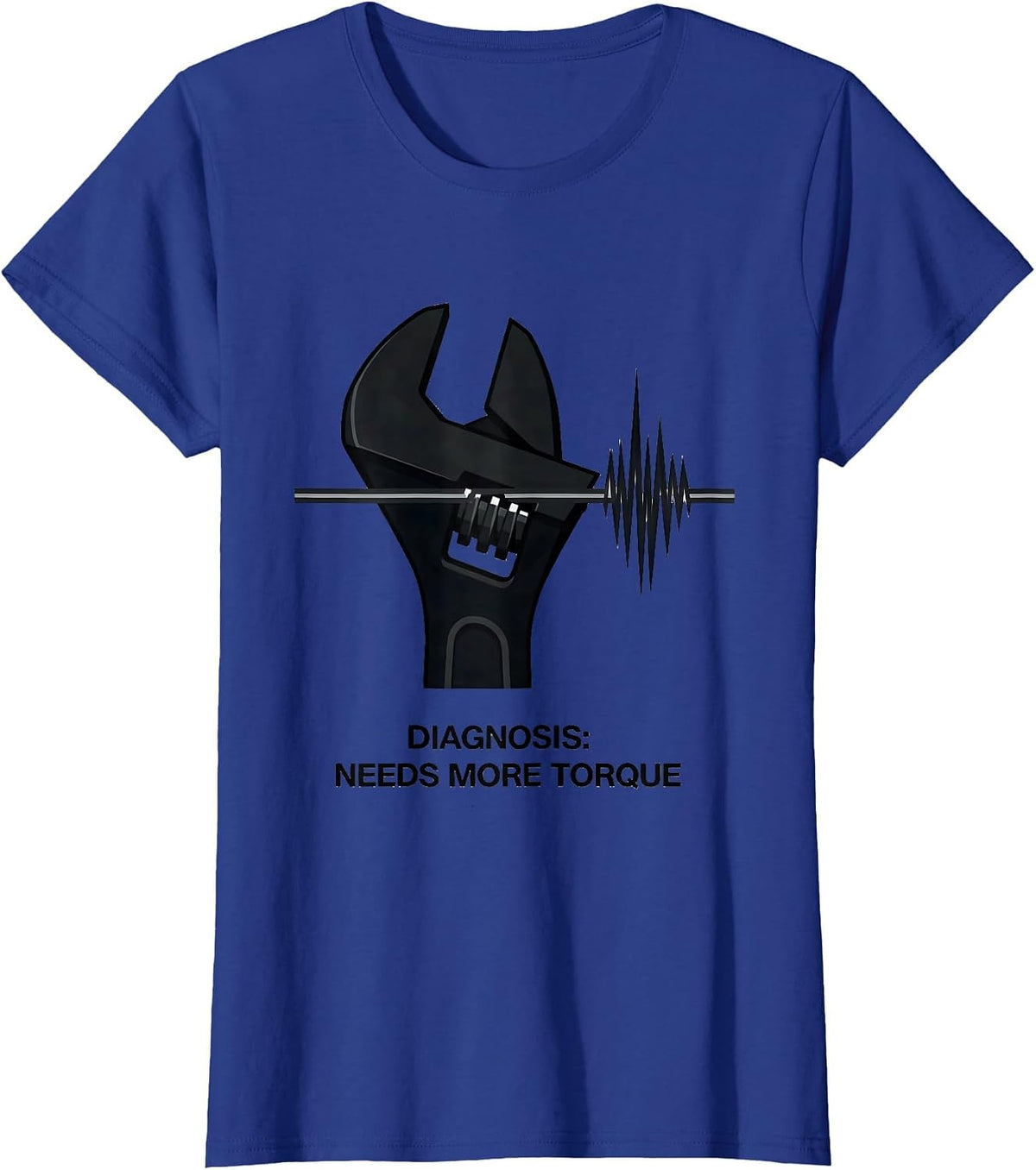 Women's Diagnosis: Needs More Torque Funny Car Guy Auto Mechanic T-Shirt - Royal Blue