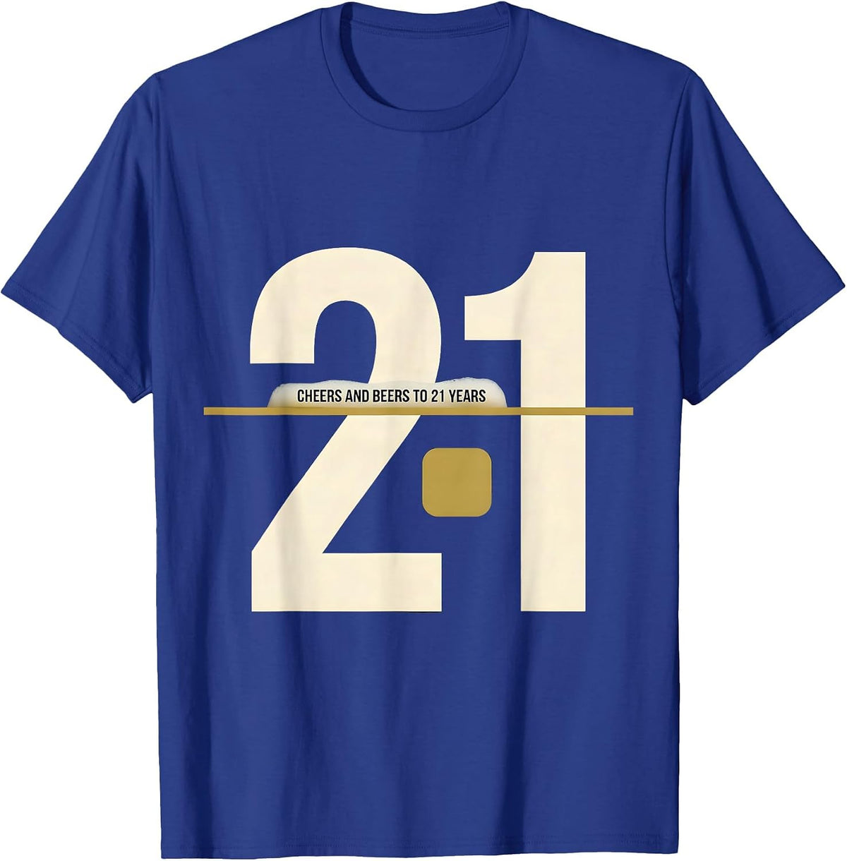 Men's Cheers And Beers To 21 Years Funny Milestone Birthday Humor T-Shirt - Royal Blue