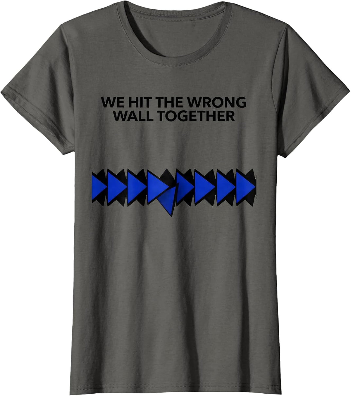 Women's We Hit The Wrong Wall Together Funny Line Dance Group Humor T-Shirt - Asphalt Grey