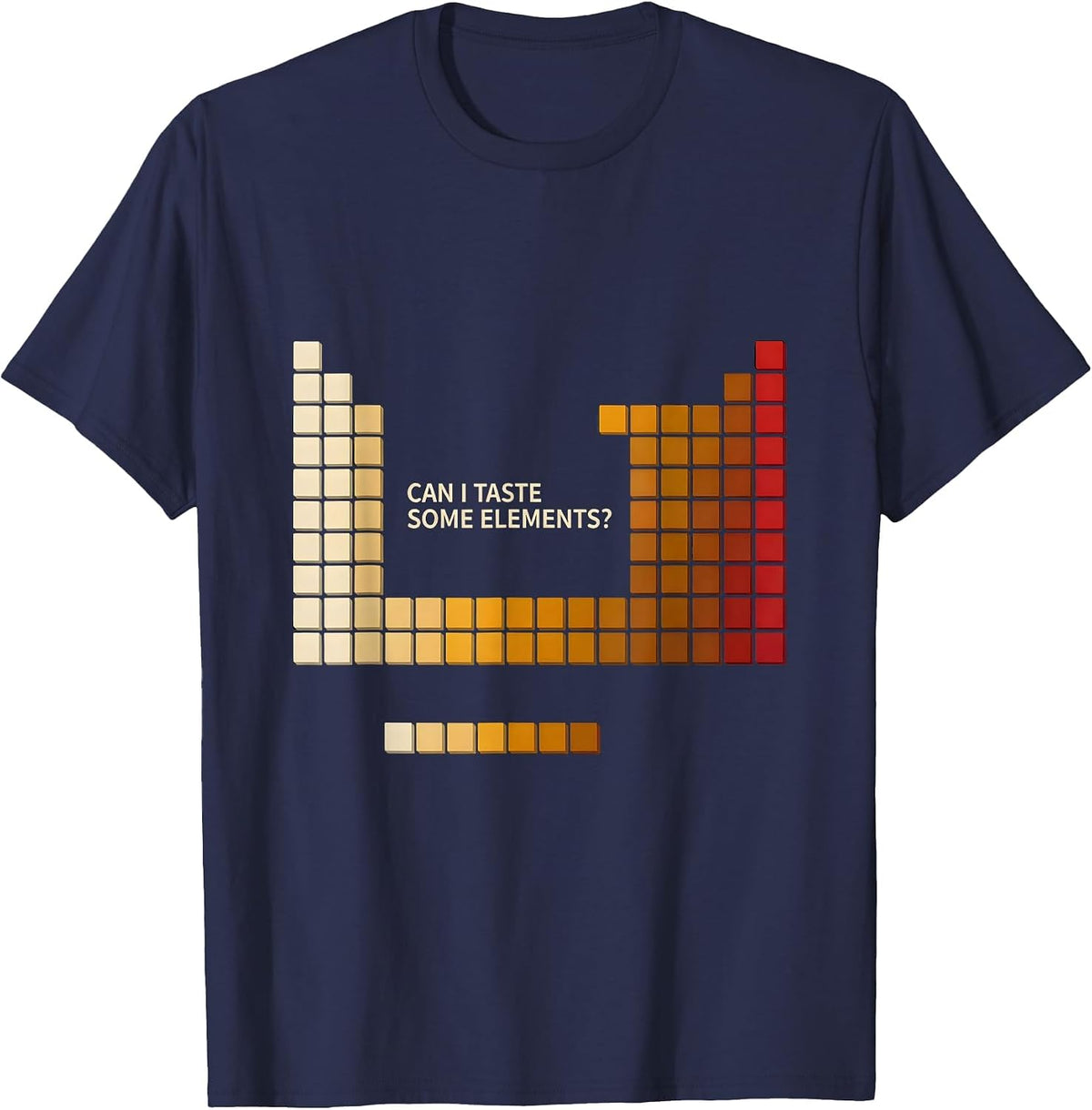 Can I Taste Some Elements Funny Periodic Table Science T-Shirt - Navy Blue