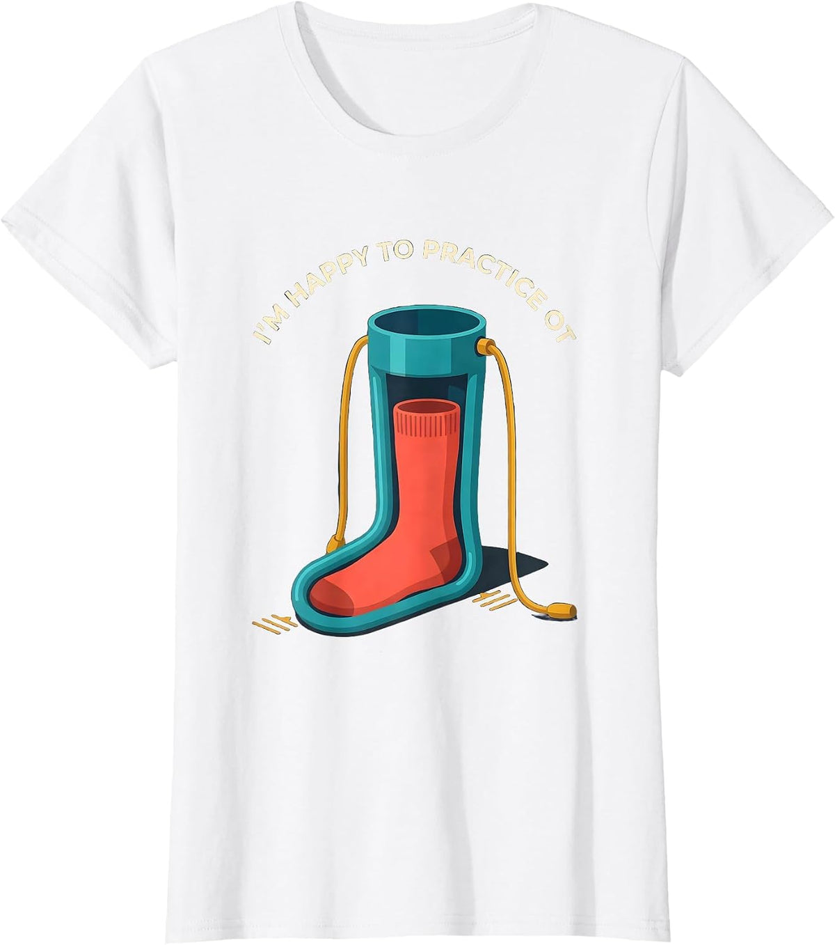 I'm Happy To Practice OT Funny Occupational Therapy T-Shirt - White
