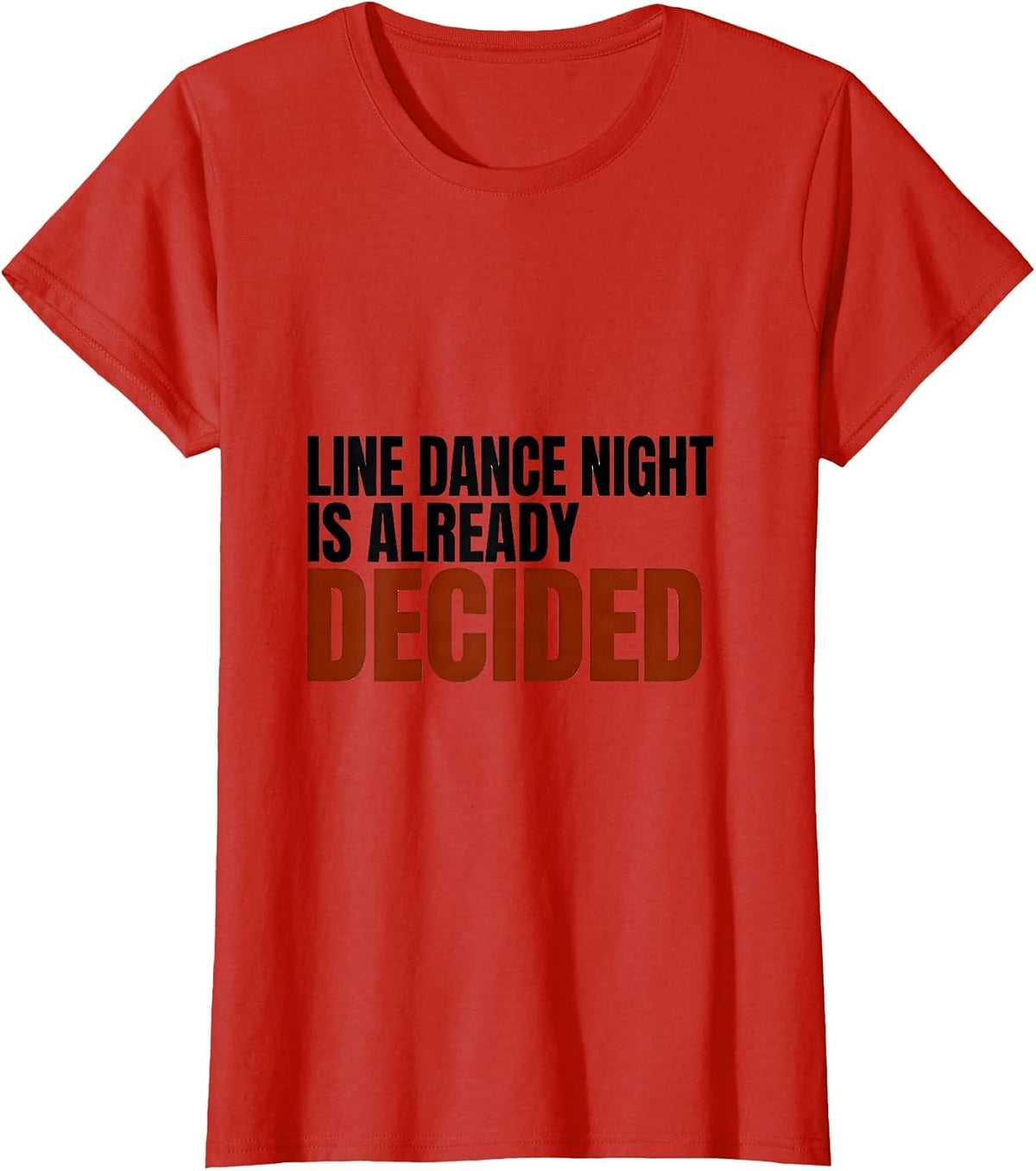 Women's Line Dance Night Is Already Decided Funny Line Dance Group T-Shirt - Red