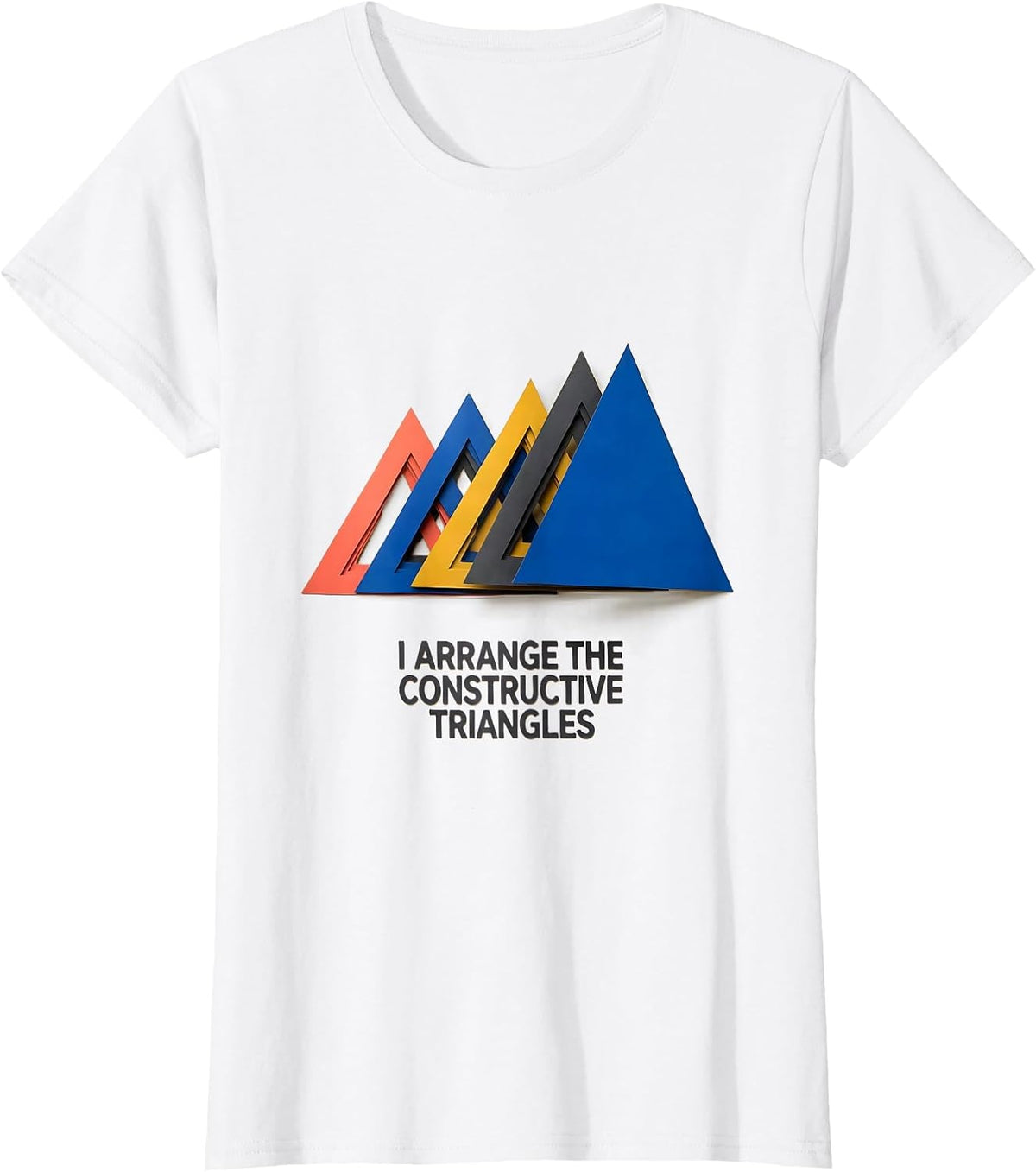 Women's I Arrange The Constructive Triangles Montessori Teacher T-Shirt - White