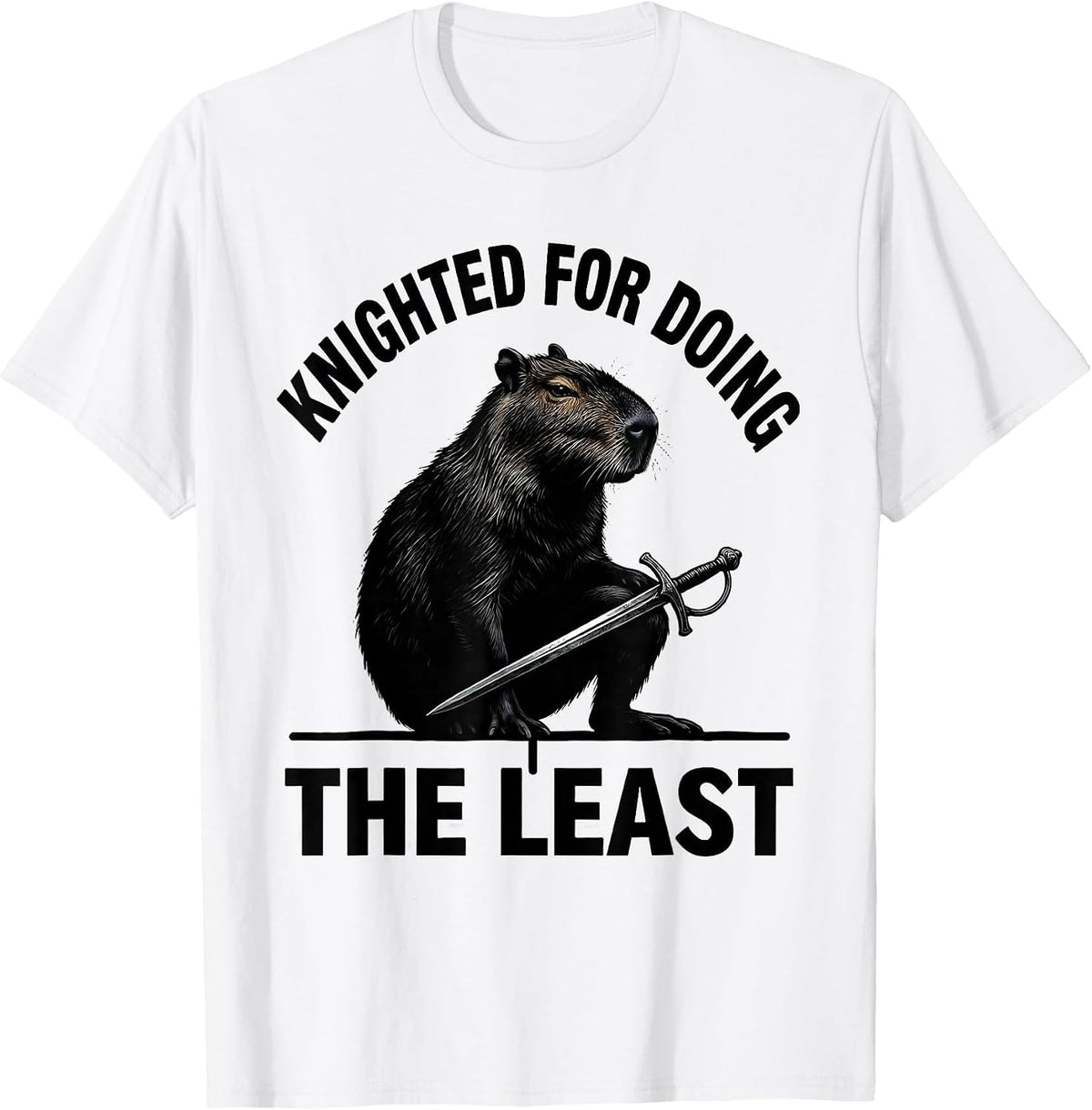 Men's Knighted For Doing The Least Funny Capybara Animal Meme T-Shirt - White