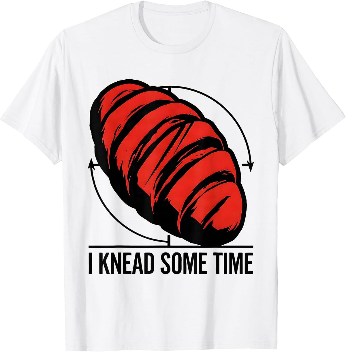 Men's I Knead Some Time Funny Baker Sourdough Hobbyist Gift T-Shirt - White
