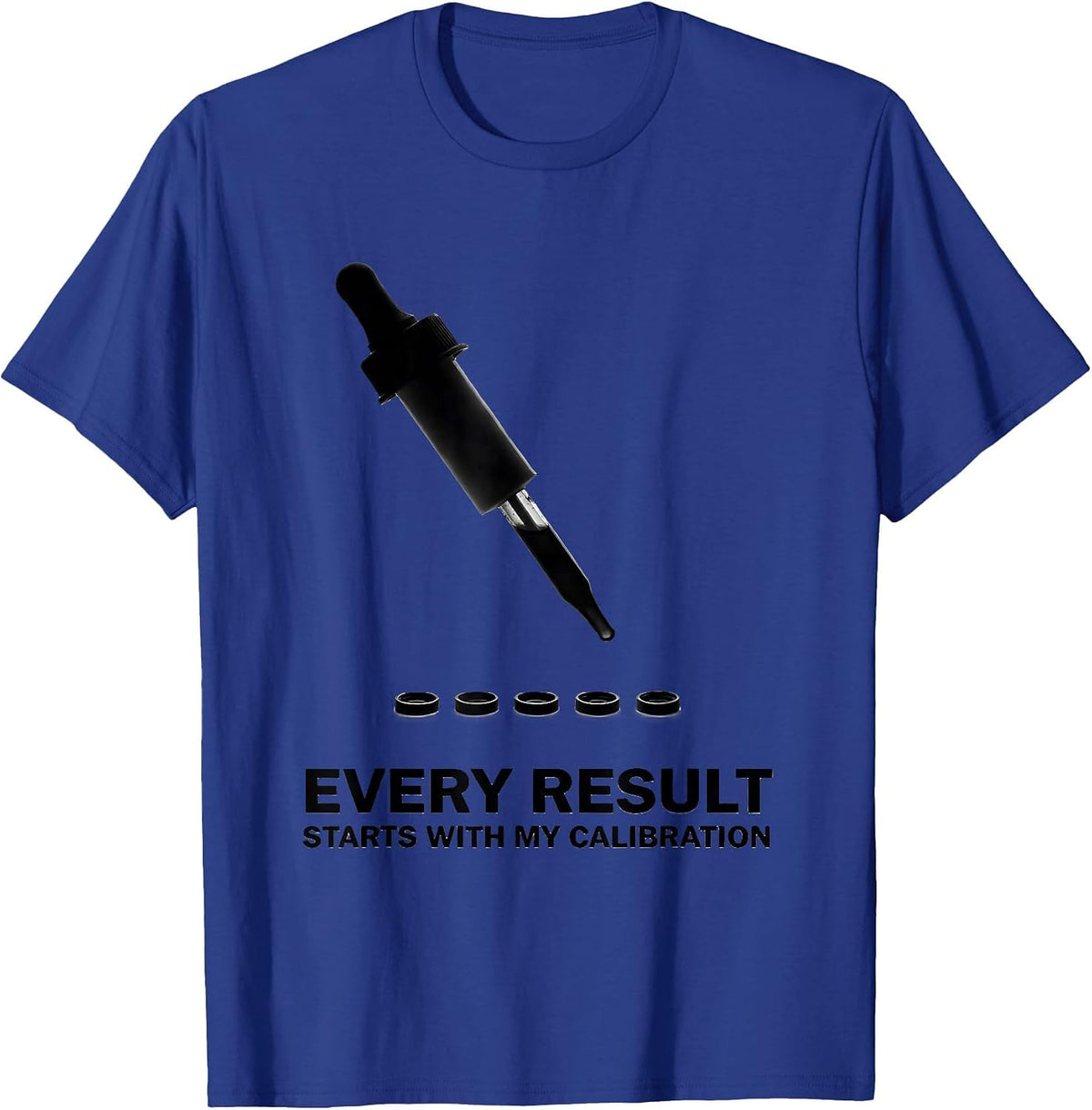 Every Result Starts With My Calibration Science Teacher T-Shirt - Royal Blue