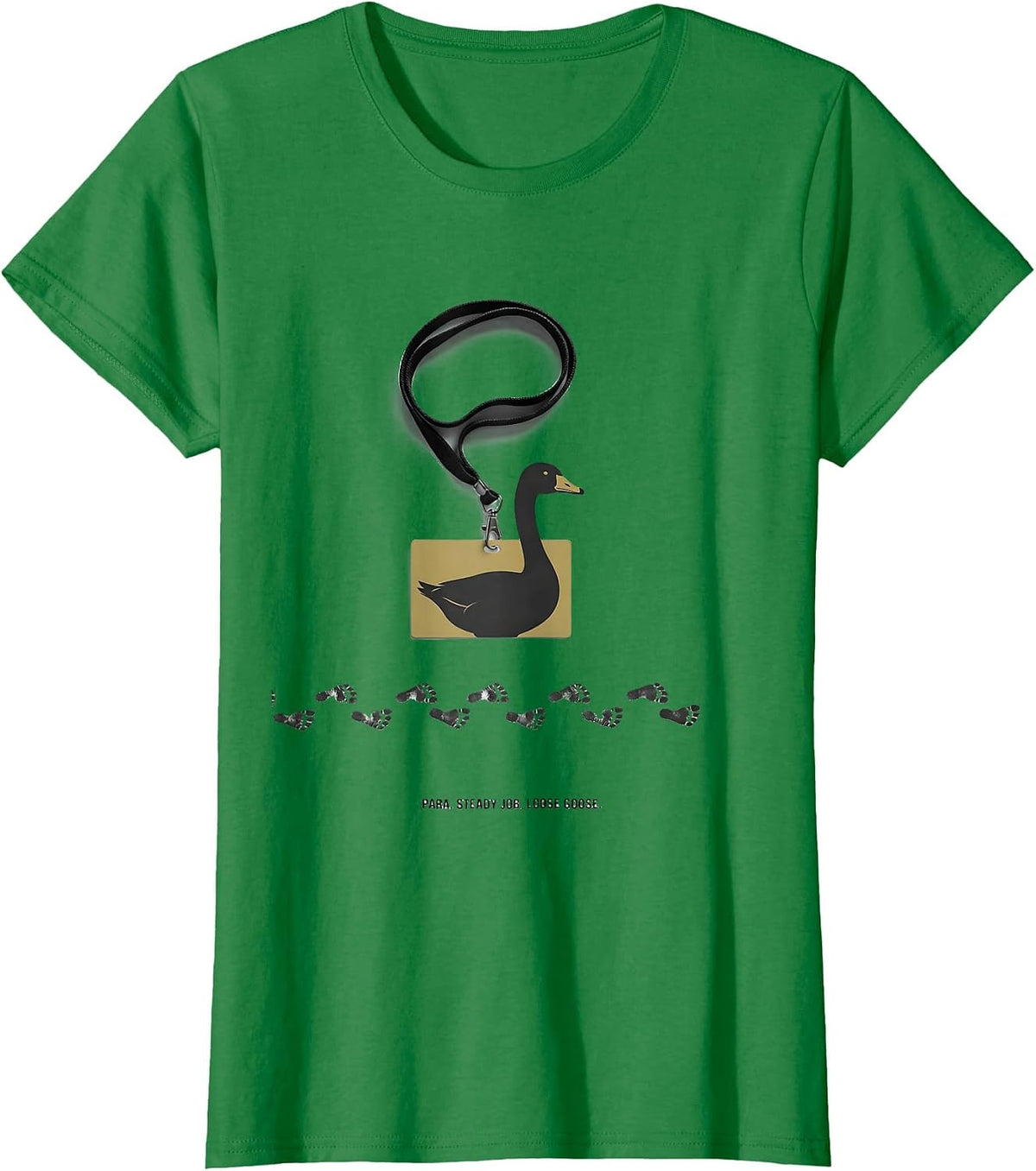 Para Steady Job Loose Goose Funny Paraprofessional SPED T-Shirt - Kelly Green