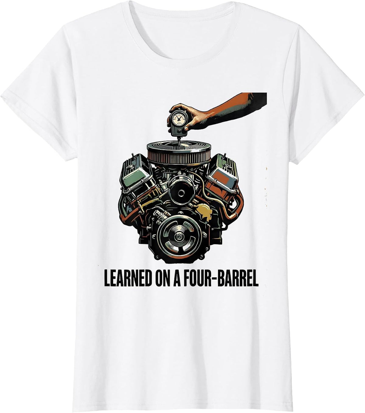 Women's Learned On A Four-Barrel Vintage Muscle Car Drag Racing T-Shirt - White