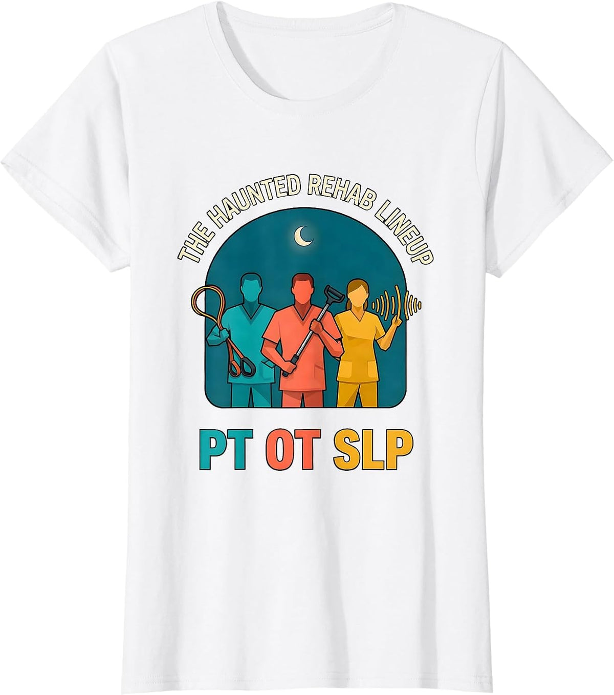 Women's The Haunted Rehab Lineup PT OT SLP Halloween Physical T-Shirt - White