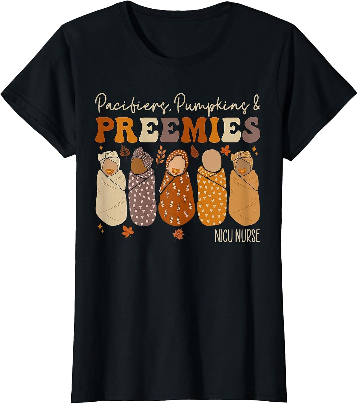 Pacifiers Pumpkins and Preemies Fall Nicu Nurse Halloween T-Shirt - Black