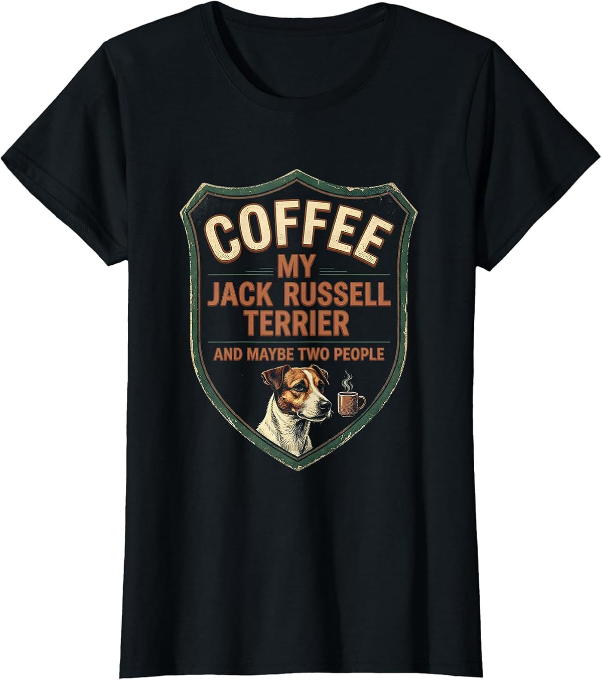 Coffee, My Jack Russell Terrier, And Maybe Two People T-Shirt - Black