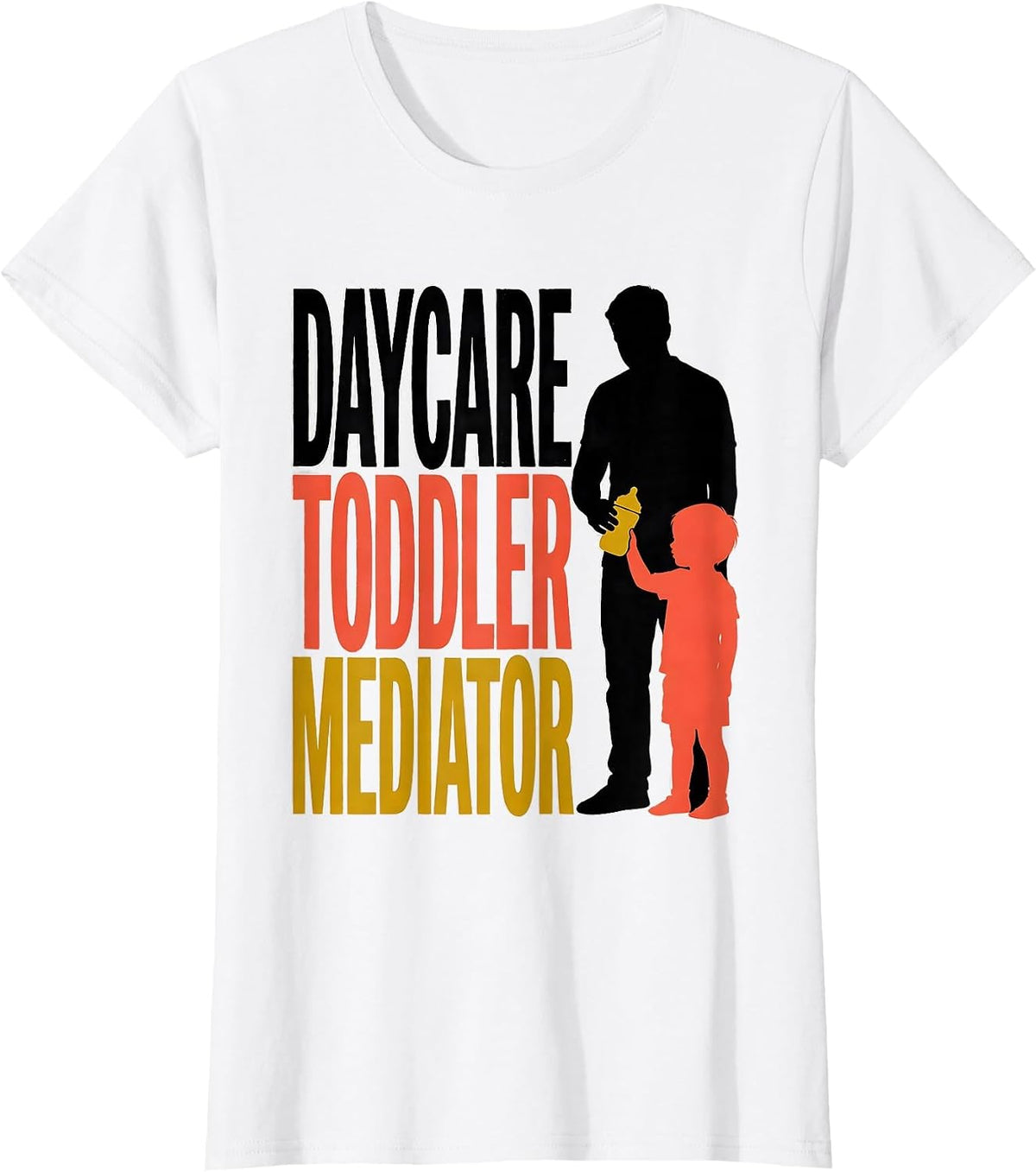 Women's Daycare Toddler Mediator Funny Childcare Provider Toddler T-Shirt - White
