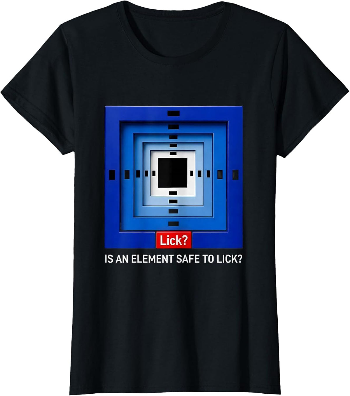 Is An Element Safe To Lick Funny Periodic Table Science T-Shirt - Black