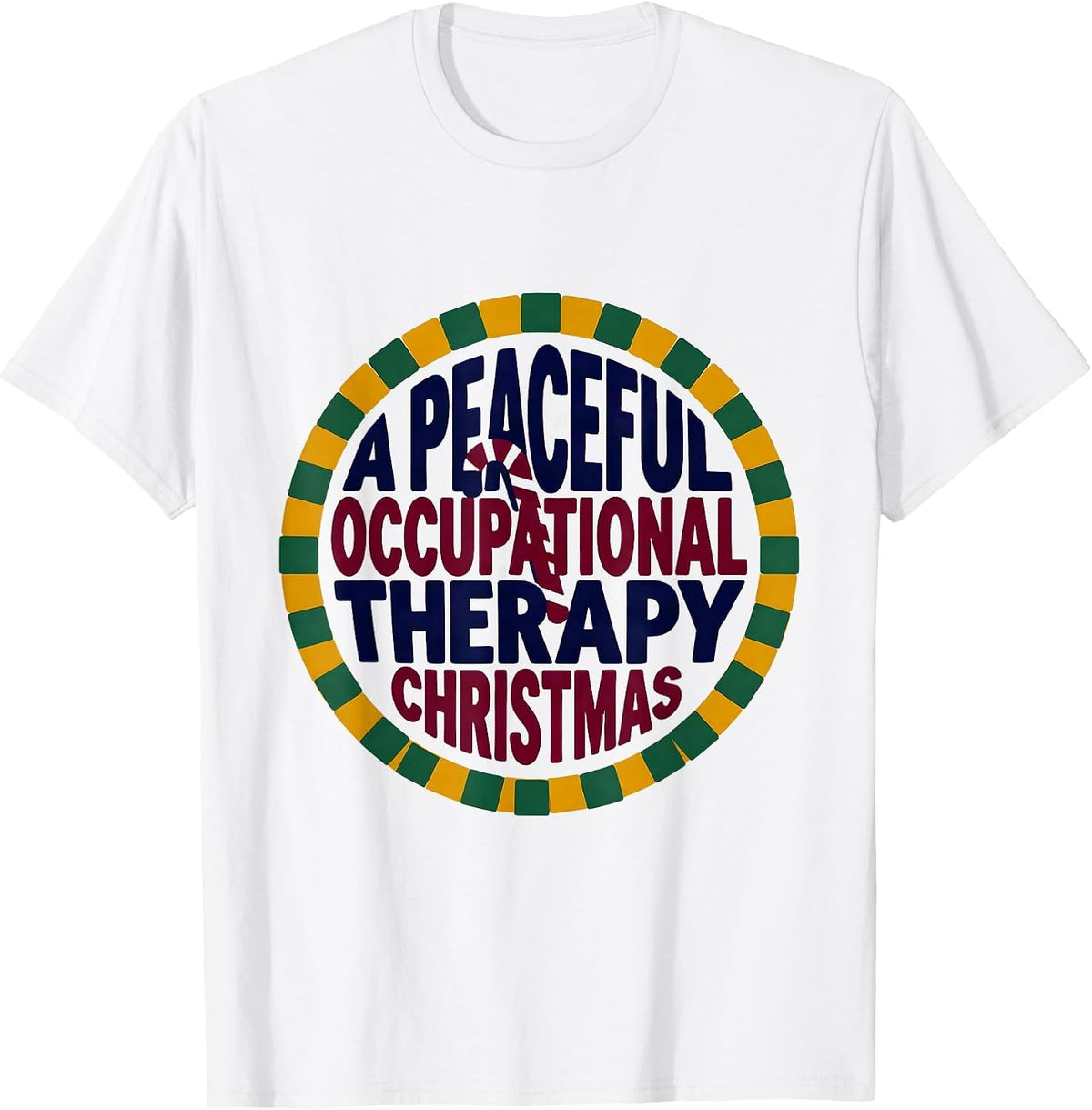 Men's A Peaceful Occupational Therapy Christmas Funny T-Shirt - White