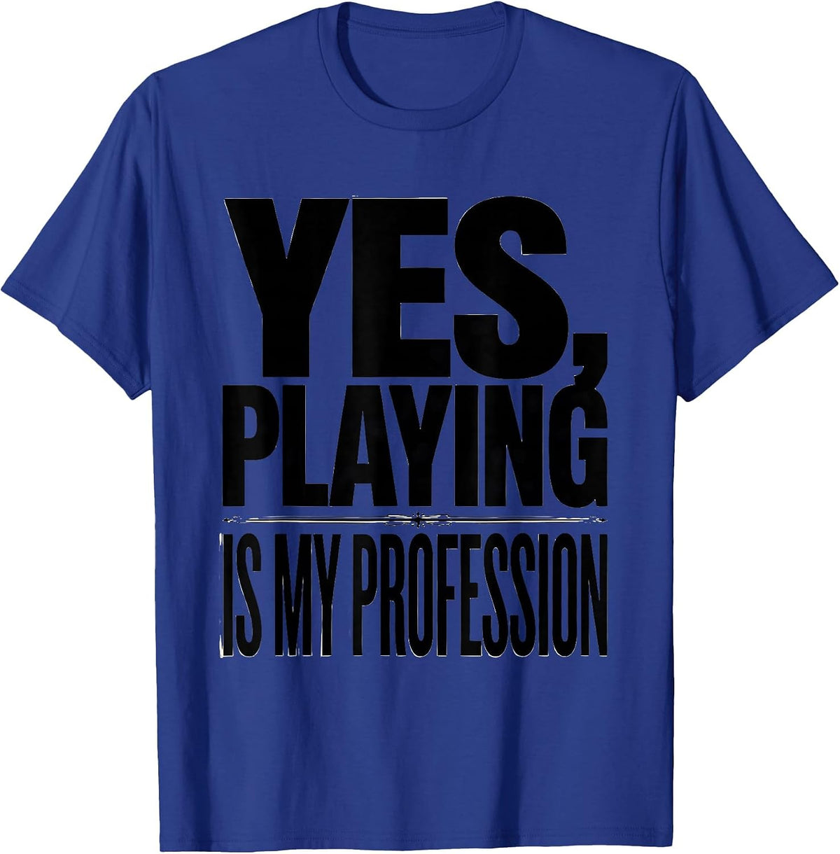 Men's Yes, Playing Is My Profession Retro Occupational Therapy T-Shirt - Royal Blue