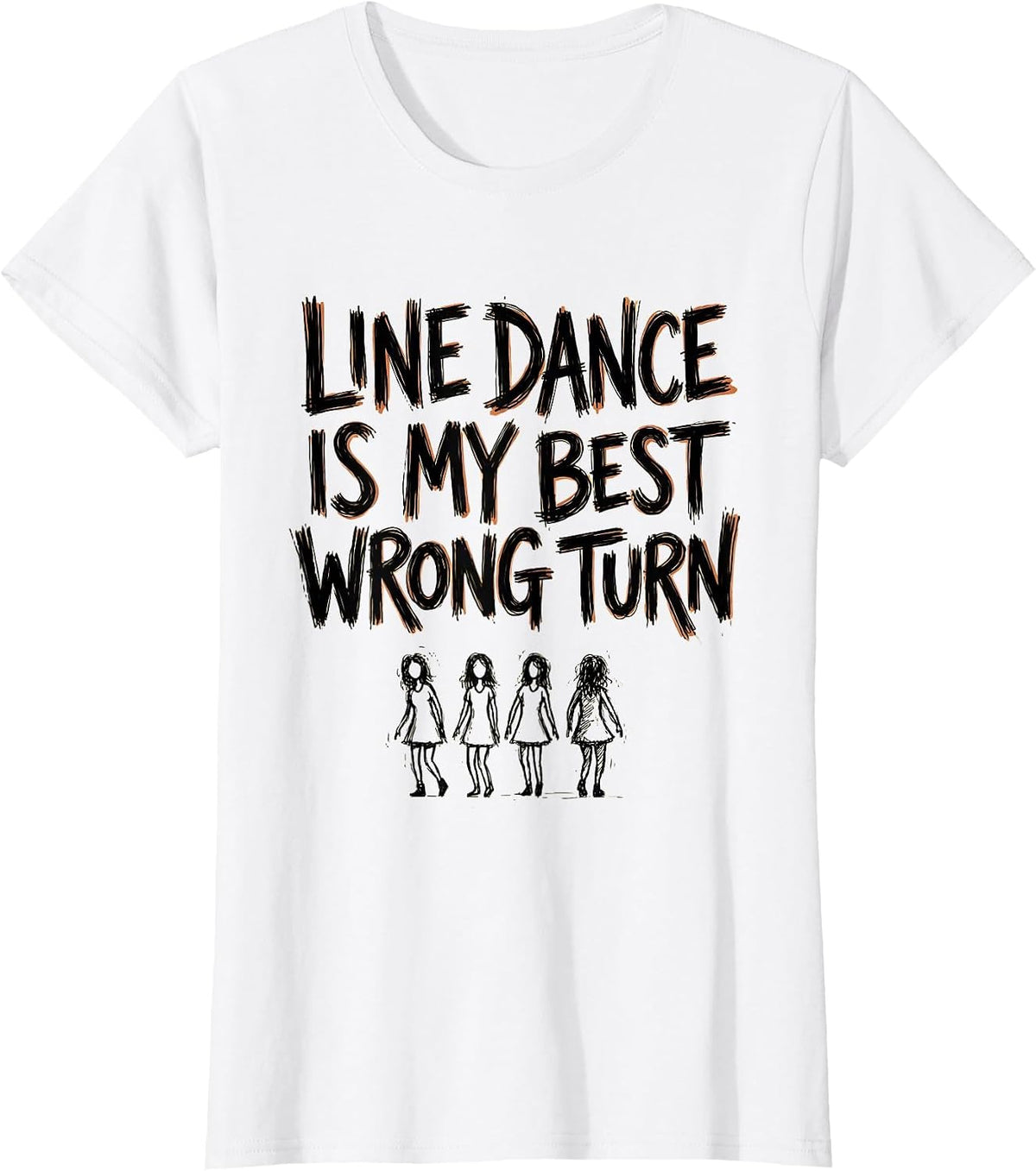 Line Dance Is My Best Wrong Turn Funny Line Dancer Humor T-Shirt - White