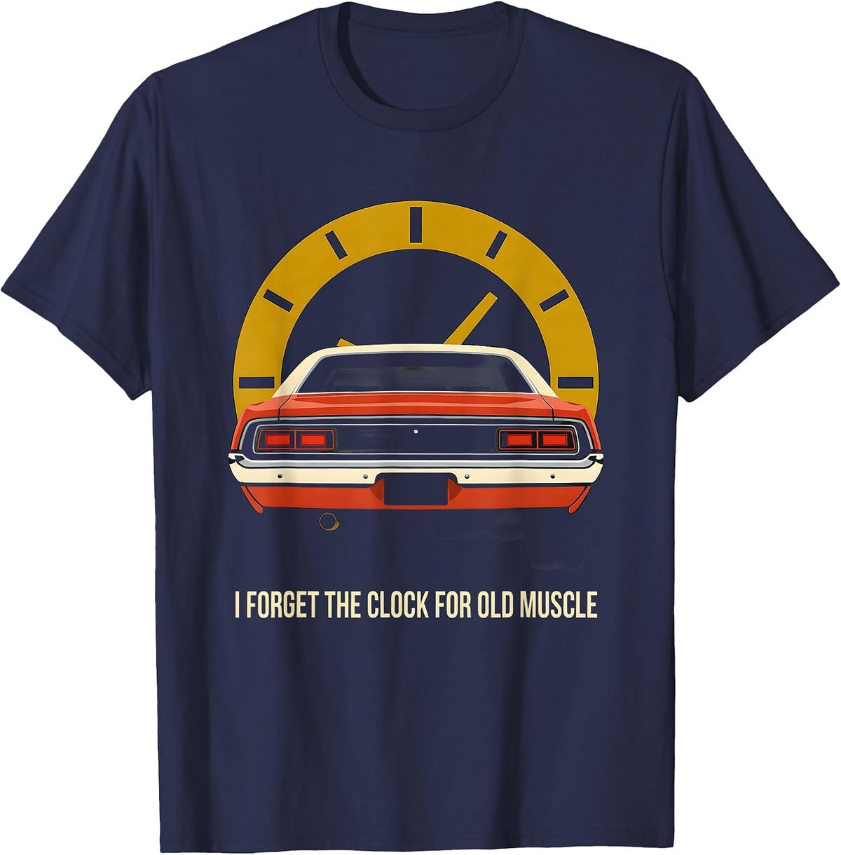 I Forget The Clock For Old Muscle Classic Muscle Car T-Shirt - Navy Blue