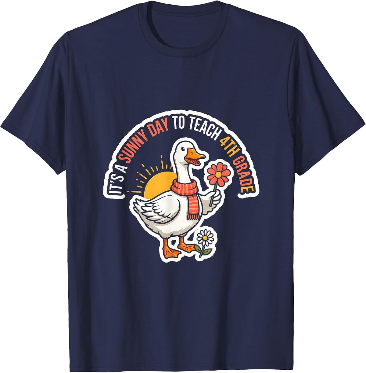 It's A Sunny Day To Teach 4th Grade Funny Goose Teacher Back T-Shirt - Navy Blue